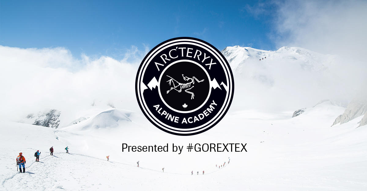 Ticket to climb: come and join us at the 2017 Arc'teryx Alpine Academy ...